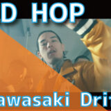 BAD HOP - Kawasaki Drift (Prod. 理貴)