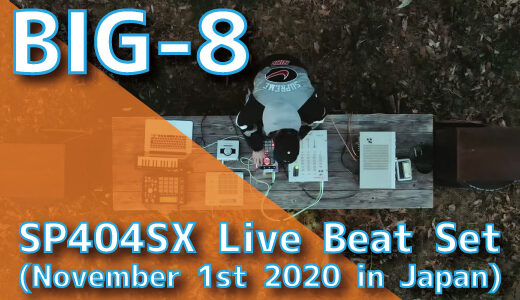 BIG-8 - SP404SX Live Beat Set (November 1st 2020 in Japan)