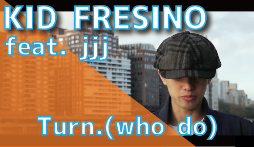 KID FRESINO (feat. jjj) - Turn.(who do)