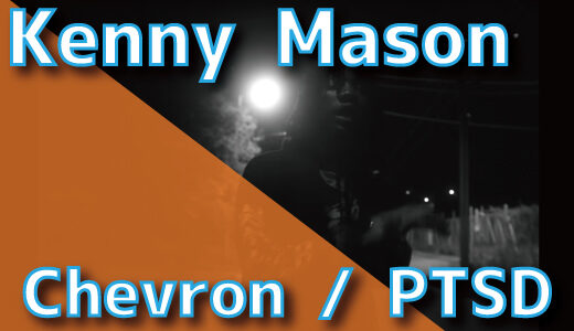 Kenny Mason – Chevron / PTSD