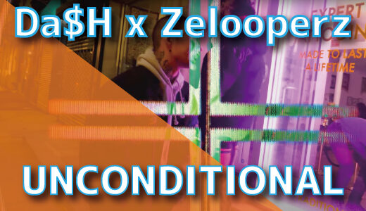 Da$H x Zelooperz - UNCONDITIONAL