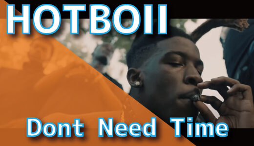 HOTBOII - Dont Need Time