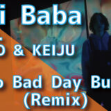 Kvi Baba (feat. AKLO & KEIJU) - Too Bad Day But... (Remix)