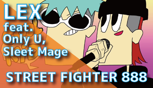 LEX (feat. Only U, Sleet Mage) - STREET FIGHTER 888
