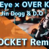 Red Eye × OVER KILL (FUJI TRILL & KNUX) (feat. Jin Dogg & D.O) - POCKET Remix