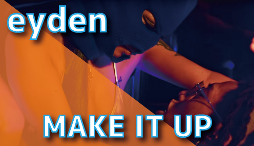 eyden - MAKE IT UP.jpg