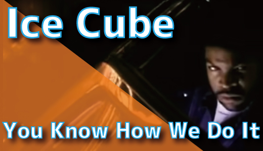 Ice Cube - You Know How We Do It